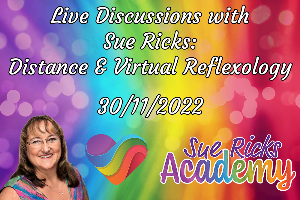 Live Discussions with Sue Ricks: Distance and Virtual Reflexology - 30/11/2022 